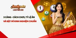 3 Càng - Cách Chơi, Tỷ Lệ Ăn Và Bật Mí Kinh Nghiệm Chuẩn