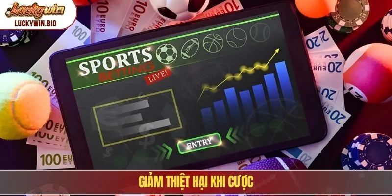 Giảm thiệt hại khi cược