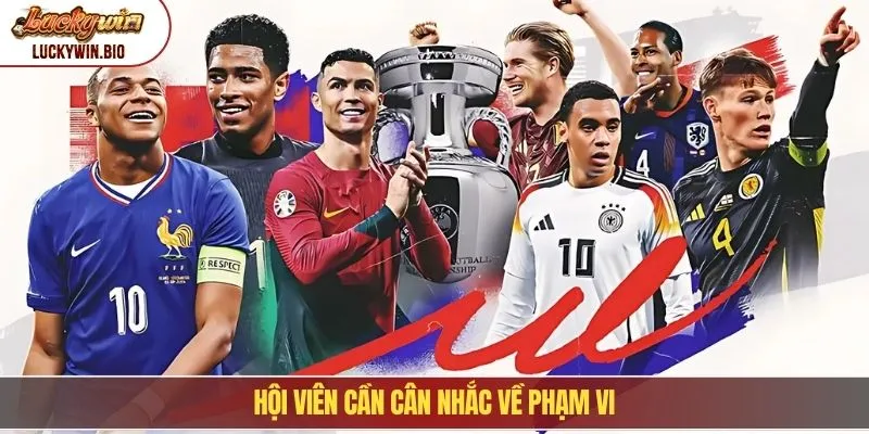 Hội viên cần cân nhắc về phạm vi