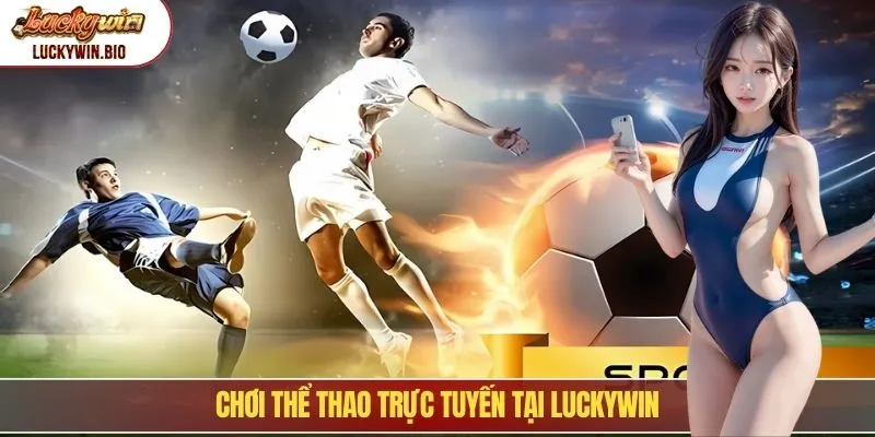 Chơi thể thao trực tuyến tại Luckywin