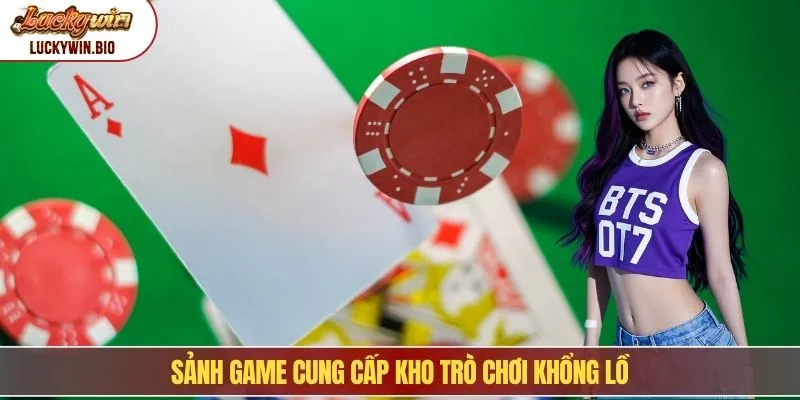 Sảnh game cung cấp kho trò chơi khổng lồ