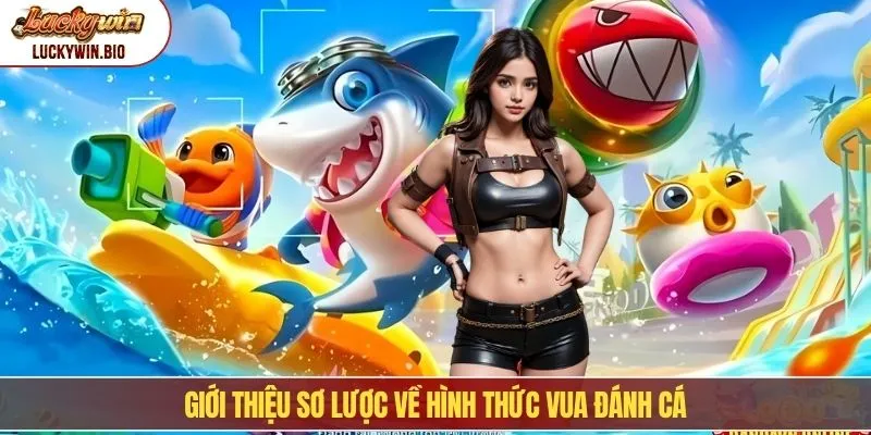 Giới thiệu sơ lược về hình thức vua đánh cá