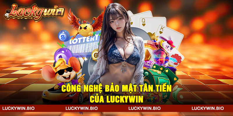 Công nghệ bảo mật tân tiến của Lucky win