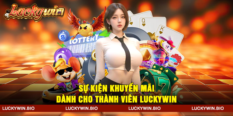 Sự kiện khuyến mãi dành cho thành viên Lucky win